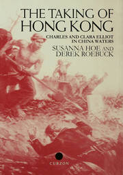 The Taking of Hong Kong: Charles and Clara Elliot in China Waters book cover