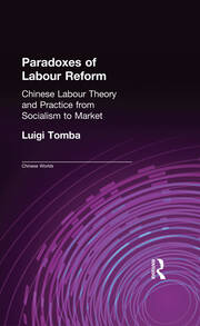 Paradoxes of Labour Reform: Chinese Labour Theory and Practice from Socialism to Market book cover