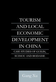 Tourism and Local Development in China: Case Studies of Guilin, Suzhou and Beidaihe book cover