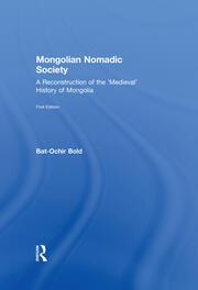 Mongolian Nomadic Society: A Reconstruction of the 'Medieval' History of Mongolia book cover