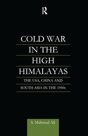 Cold War in the High Himalayas: The USA, China and South Asia in the 1950s book cover