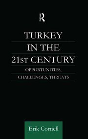 Turkey in the 21st Century: Opportunities, Challenges, Threats book cover