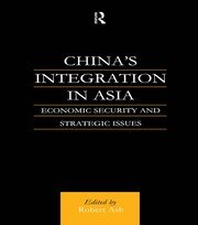 China's Integration in Asia: Economic Security and Strategic Issues book cover
