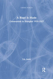 A Road Is Made: Communism in Shanghai 1920-1927 book cover