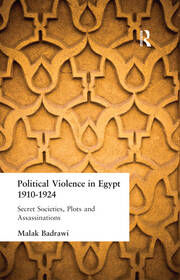 Political Violence in Egypt 1910-1925: Secret Societies, Plots and Assassinations book cover