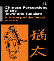 Chinese Perceptions of the Jews' and Judaism: A History of the Youtai book cover
