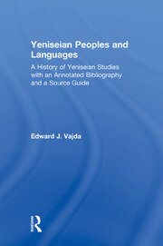 Yeniseian Peoples and Languages: A History of Yeniseian Studies with an Annotated Bibliography and a Source Guide book cover