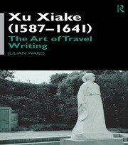 Xu Xiake (1586-1641): The Art of Travel Writing book cover