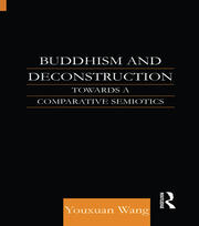 Buddhism and Deconstruction: Towards a Comparative Semiotics book cover