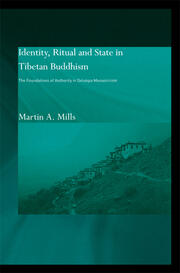 Identity, Ritual and State in Tibetan Buddhism: The Foundations of Authority in Gelukpa Monasticism book cover