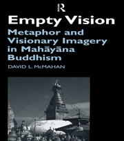 Empty Vision: Metaphor and Visionary Imagery in Mahayana Buddhism book cover