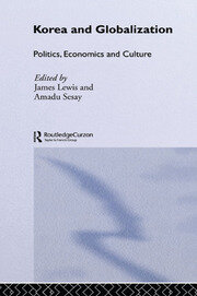 Korea and Globalization: Politics, Economics and Culture book cover