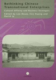 Rethinking Chinese Transnational Enterprises: Cultural Affinity and Business Strategies book cover