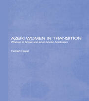Azeri Women in Transition: Women in Soviet and Post-Soviet Azerbaijan book cover