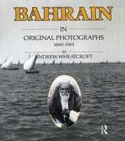 Bahrain in Original Photographs 1880-1961 book cover