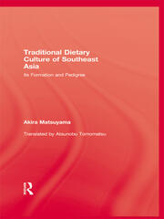Traditional Dietary Culture Of Southeast Asia: Its Formation and Pedigree book cover