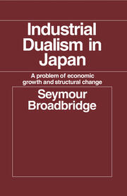 Industrial Dualism in Japan: A Problem of Economic Growth and Structure Change book cover