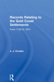 Records Relating to the Gold Coast Settlements from 1750 to 1874 book cover
