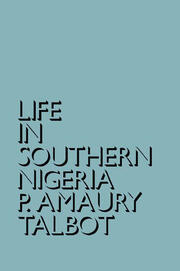 Life in Southern Nigeria: The Magic, Beliefs and Customs of the Ibibio Tribe book cover