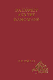Dahomey and the Dahomans: Being the Journals of Two Missions to the King of Dahomey and Residence at His Capital in the Years 1849 and 1850 book cover