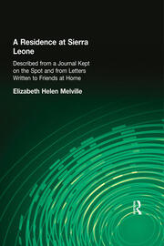 A Residence at Sierra Leone: Described from a Journal Kept on the Spot and from Letters Written to Friends at Home. book cover