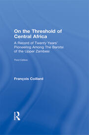 On the Threshold of Central Africa (1897): A Record of Twenty Years Pioneering Among the Barotsi of the Upper... book cover