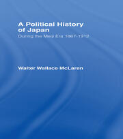 Political History of Japan During the Meiji Era, 1867-1912 book cover