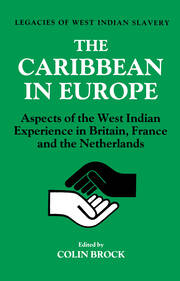 The Caribbean in Europe: Aspects of the West Indies Experience in Britain, France and the Netherland book cover