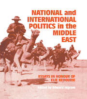 National and International Politics in the Middle East: Essays in Honour of Elie Kedourie book cover