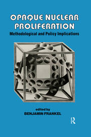 Opaque Nuclear Proliferation: Methodological and Policy Implications book cover
