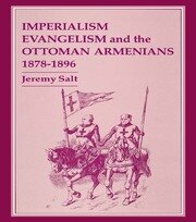 Imperialism, Evangelism and the Ottoman Armenians, 1878-1896 book cover