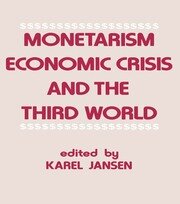 Monetarism, Economic Crisis and the Third World book cover