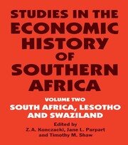 Studies in the Economic History of Southern Africa: Volume Two : South Africa, Lesotho and Swaziland book cover