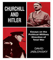 Churchill and Hitler: Essays on the Political-Military Direction of Total War book cover