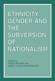 Ethnicity, Gender and the Subversion of Nationalism book cover