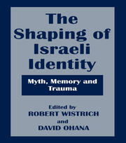 The Shaping of Israeli Identity: Myth, Memory and Trauma book cover