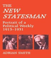 'New Statesman': Portrait of a Political Weekly 1913-1931 book cover