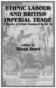 Ethnic Labour and British Imperial Trade: A History of Ethnic Seafarers in the UK book cover