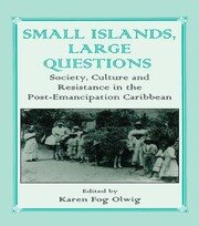 Small Islands, Large Questions: Society, Culture and Resistance in the Post-Emancipation Caribbean book cover