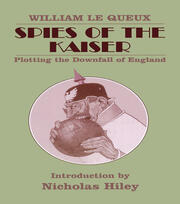 Spies of the Kaiser: Plotting the Downfall of England book cover
