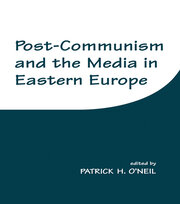 Post-Communism and the Media in Eastern Europe book cover