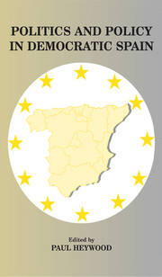 Politics and Policy in Democratic Spain: No Longer Different? book cover