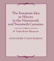The European Idea in History in the Nineteenth and Twentieth Centuries: A View From Moscow book cover