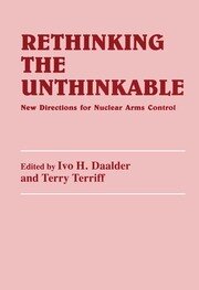 Rethinking the Unthinkable: New Directions for Nuclear Arms Control book cover