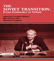 The Soviet Transition: From Gorbachev to Yeltsin book cover