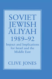 Soviet Jewish Aliyah, 1989-92: Impact and Implications for Israel and the Middle East book cover
