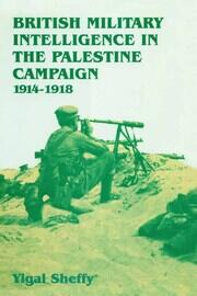 British Military Intelligence in the Palestine Campaign, 1914-1918 book cover