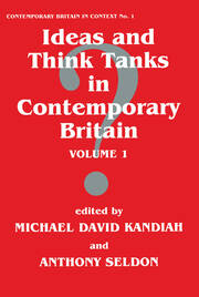 Ideas and Think Tanks in Contemporary Britain: Volume 1 book cover