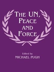 The UN, Peace and Force book cover