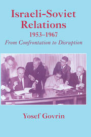 Israeli-Soviet Relations, 1953-1967: From Confrontation to Disruption book cover